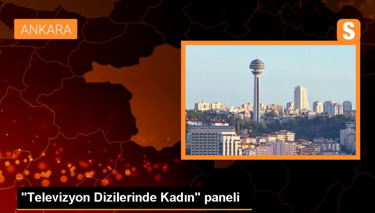 RTÜK ve KADEM işbirliğiyle ‘Televizyon Dizilerinde Kadın’ paneli düzenlendi